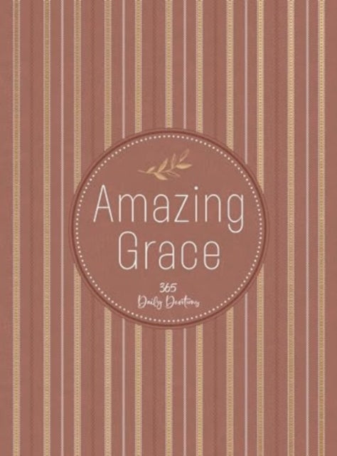 Amazing Grace: 365 Daily Devotions