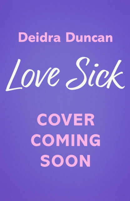 Love Sick: Grey's Anatomy meets The Hating Game in this fiery enemies-to-lovers romcom