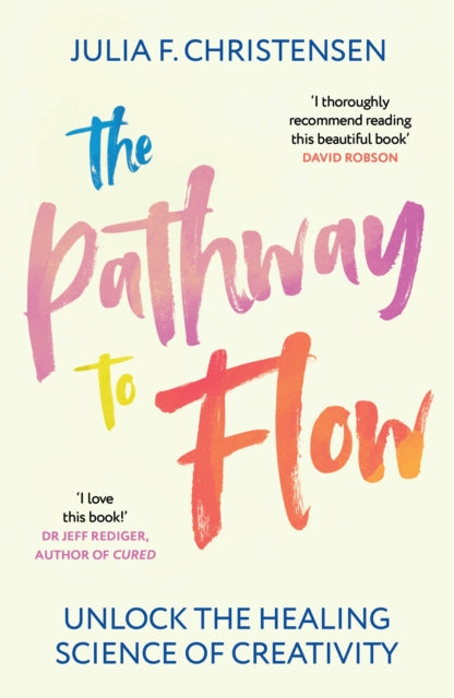 The Pathway to Flow: Unlock the Healing Science of Creativity