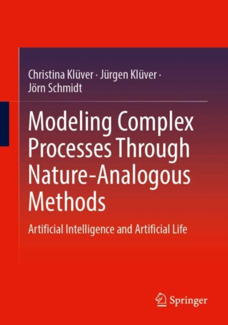 Modeling Complex Processes Through Nature-Analogous Methods: Artificial Intelligence and Artificial Life