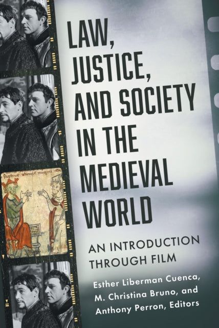 Law, Justice, and Society in the Medieval World: An Introduction through Film