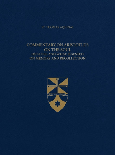 Commentary on Aristotle's on the Soul: On Sense and What Is Sensed on Memory and Recollection