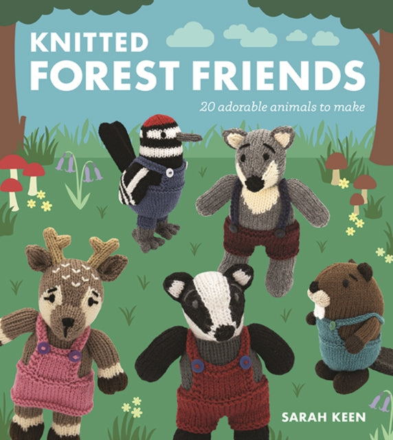 Knitted Forest Friends: 20 Adorable Animals to Make