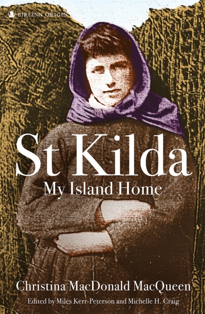 St Kilda: My Island Home: Christina MacDonald MacQueen
