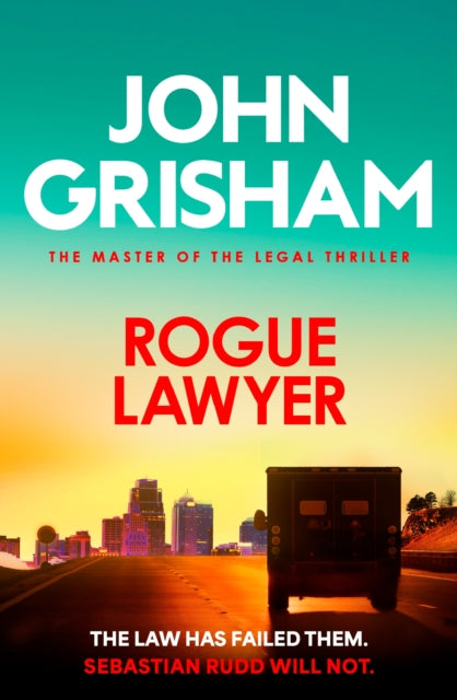 Rogue Lawyer: The suspenseful crime thriller from the number 1 Sunday Times bestselling author