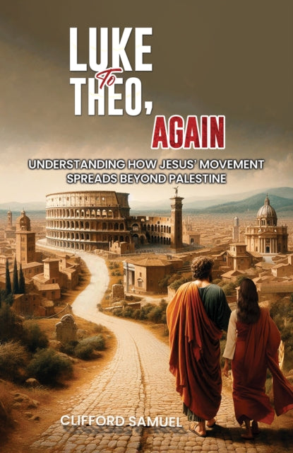 Luke to Theo, Again: Understanding How Jesus’ Movement Spreads Beyond Palestine