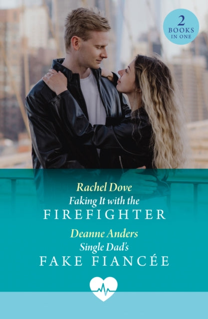 Faking It With The Firefighter / Single Dad's Fake Fiancee: Faking it with the Firefighter / Single Dad's Fake Fiancee (Nashville Midwives)