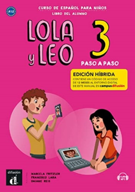 Lola y Leo Paso a paso 3 - Edicion hibrida - Libro del alumno + audio MP3: A1.2