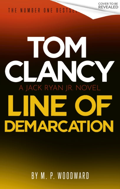 Tom Clancy Line of Demarcation: Jack Ryan, Jr. is caught in a deadly web of lies in this thrilling addition to the No.1 bestselling series