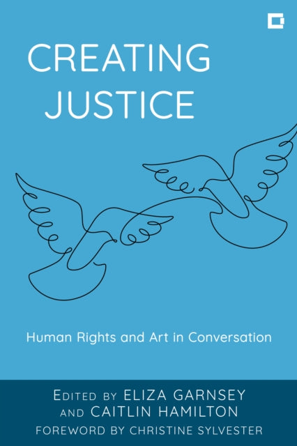 Creating Justice: Human Rights and Art in Conversation