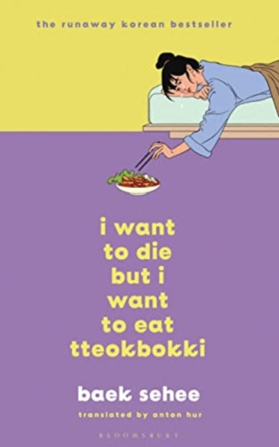 I Want to Die but I Still Want to Eat Tteokbokki: further conversations with my psychiatrist. The Sunday Times and internationally bestselling sequel to the hit Korean therapy memoir