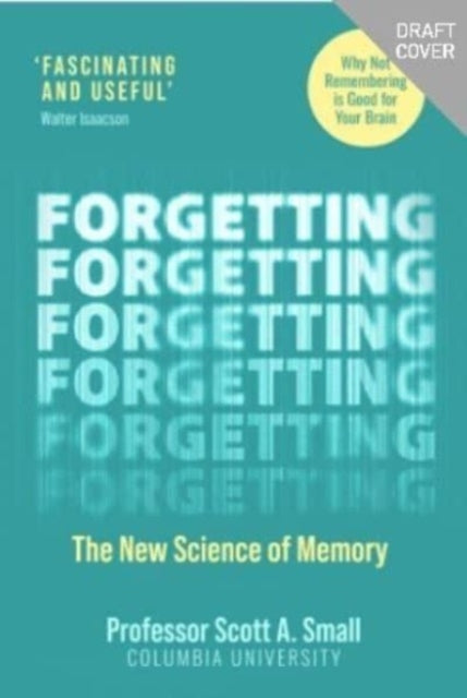 Forgetting: The New Science of Memory