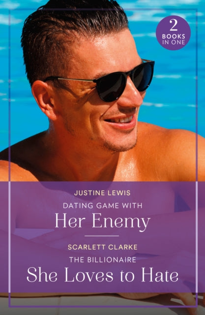 Dating Game With Her Enemy / The Billionaire She Loves To Hate: Dating Game with Her Enemy (Summer Escapes) / the Billionaire She Loves to Hate (Summer Escapes)