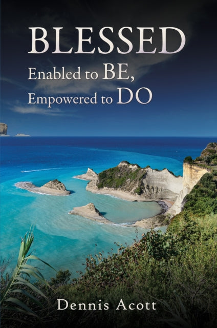 Blessed: Enabled to BE, Empowered to DO