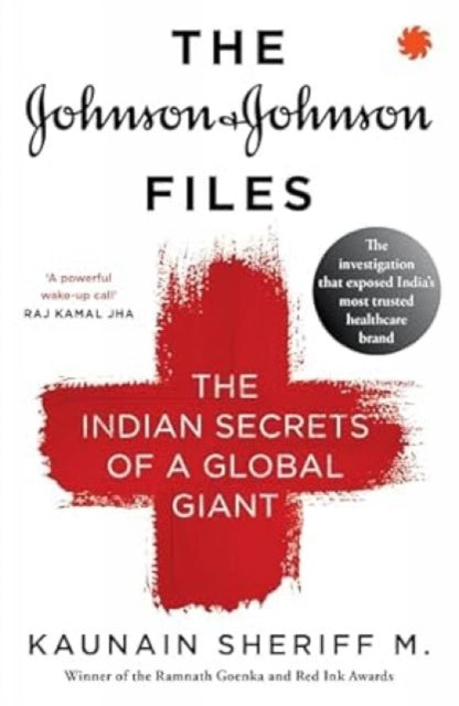 The Johnson & Johnson Files: The Indian Secrets of a Global Giant