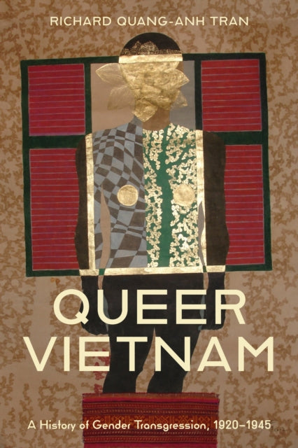 Queer Vietnam: A History of Gender Transgression, 1920–1945