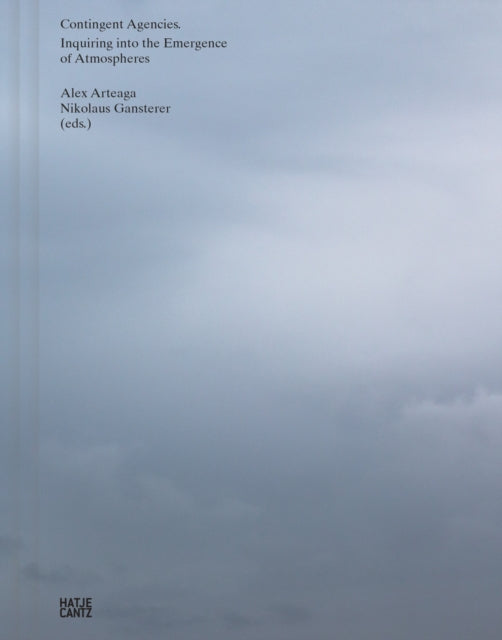 Contingent Agencies: Inquiring Into the Emergence of Atmospheres