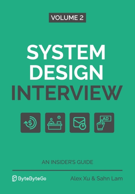 System Design Interview - An Insider's Guide: Volume 2