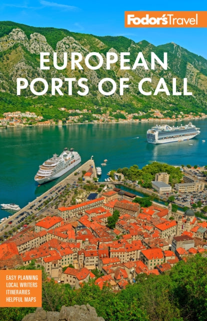 Fodor's European Cruise Ports of Call: Top Cruise Ports in the Mediterranean, Aegean, and Northern Europe