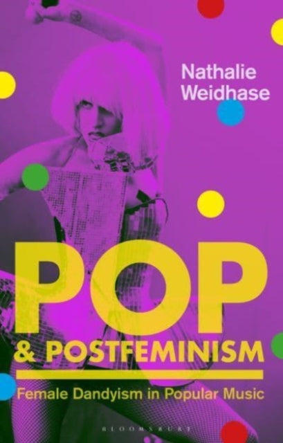 Pop & Postfeminism: Female Dandyism in Popular Music