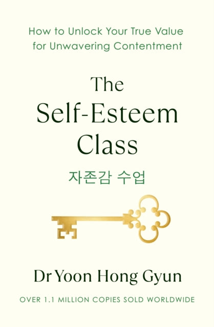 The Self-Esteem Class: Simple Lessons for a Lifetime of Contentment