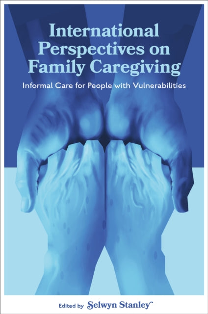International Perspectives on Family Caregiving: Informal Care for People with Vulnerabilities