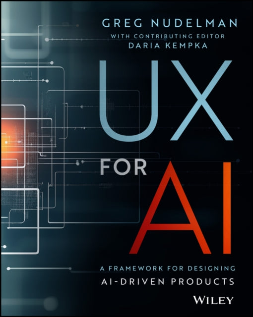 UX for AI: A Framework for Designing AI-Driven Products