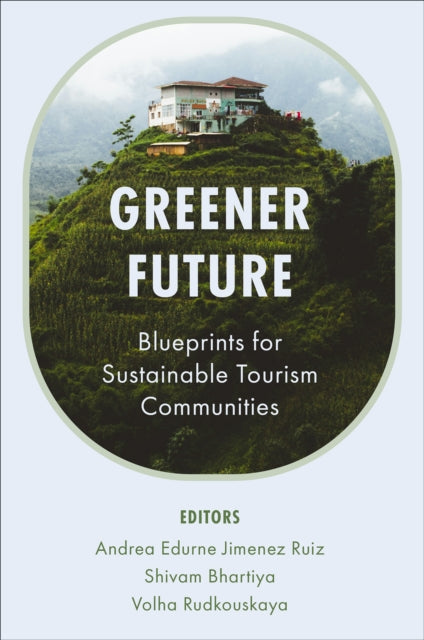 Greener Future: Building Sustainable Tourism Communities