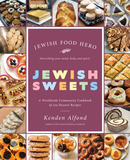 Jewish Sweets: A Worldwide Community Cookbook of 100 Dessert Recipes
