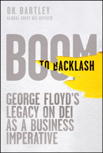 Boom to Backlash: George Floyd's Legacy on DEI as a Business Imperative