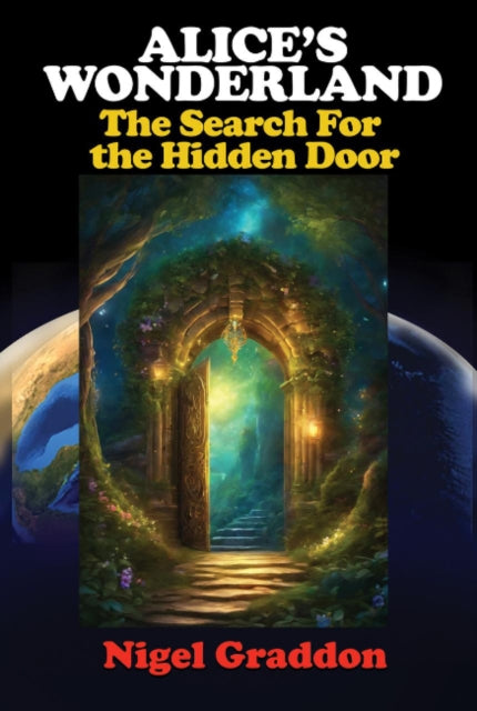 Alice'S Wonderland: The Search for the Hidden Door