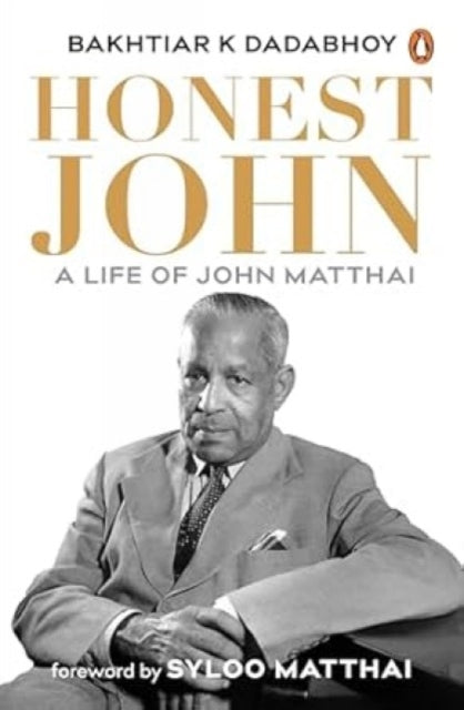 Honest John: A Life of John Matthai