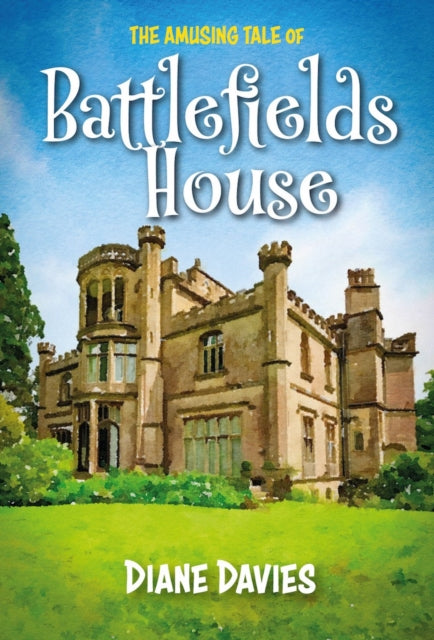 The Amusing Tale of Battlefields House