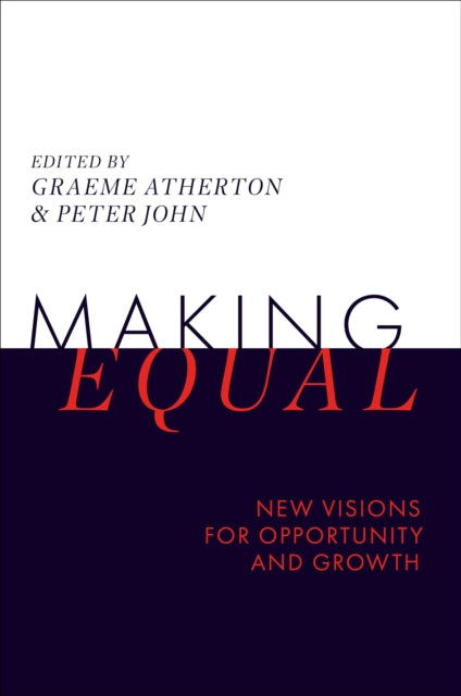 Making Equal: New Visions for Opportunity and Growth