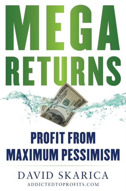 Mega Returns: Profit from Maximum Pessimism
