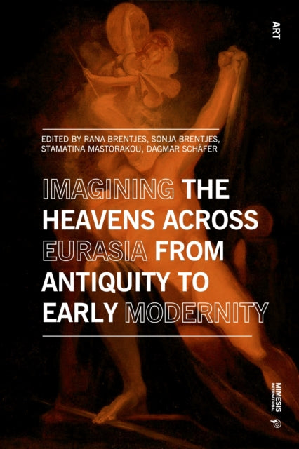 Imagining the Heavens across Eurasia: From Antiquity to Early Modernity