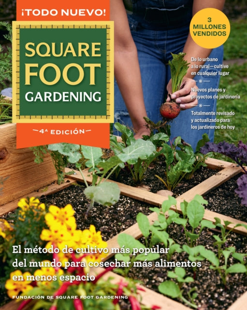 All New Square Foot Gardening – Spanish Edition: La tecnica de cultivo mas popular del mundo para cosechar MAS alimentos en menos espacio