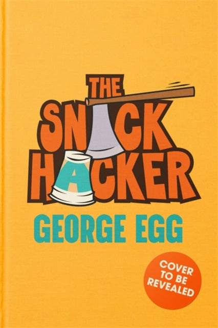 The Snack Hacker: Rule-Breaking Recipes for Cooks and Non-Cooks