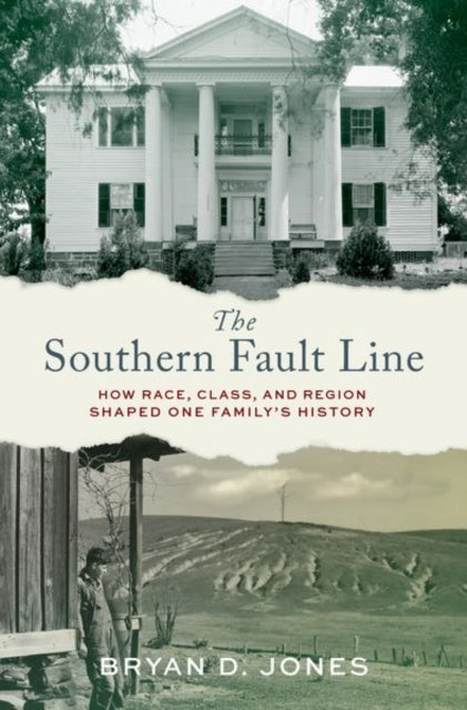 The Southern Fault Line: How Race, Class, and Region Shaped One Family's History