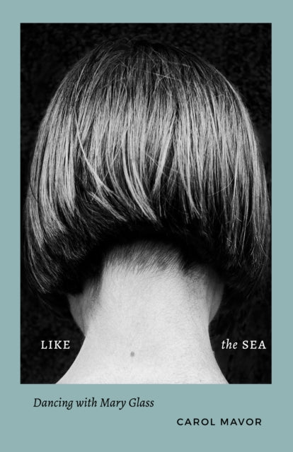 Like the Sea: Dancing with Mary Glass
