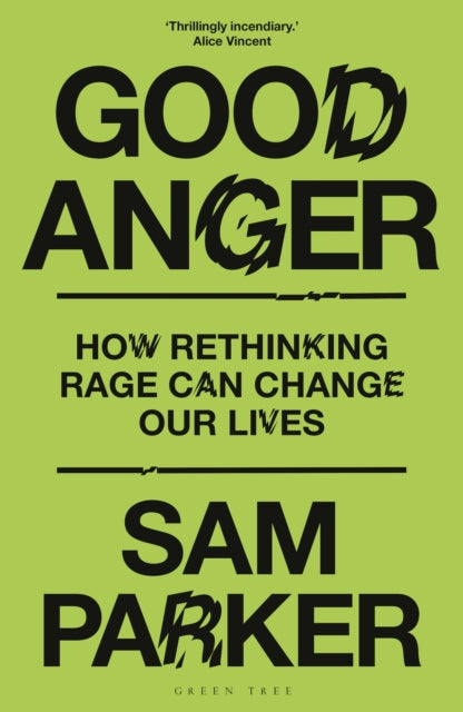 Good Anger: How Rethinking Rage Can Change Our Lives