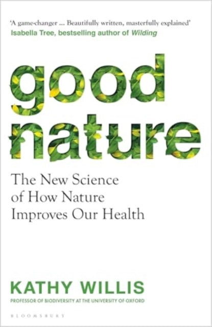 Good Nature: Improve Your Health and Happiness with Nature – One Simple Step at a Time