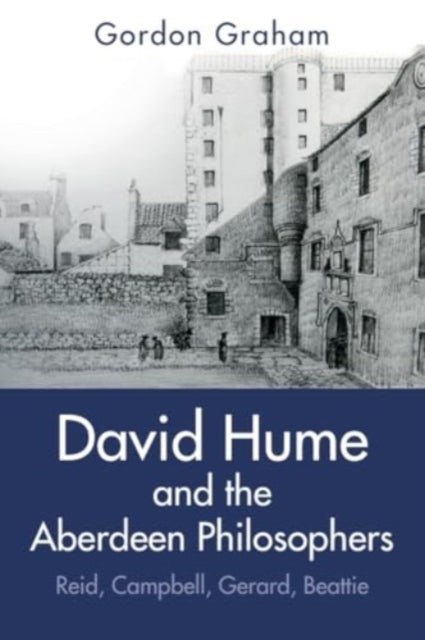 David Hume and the Aberdeen Philosophers: Reid, Campbell, Gerard, Beattie
