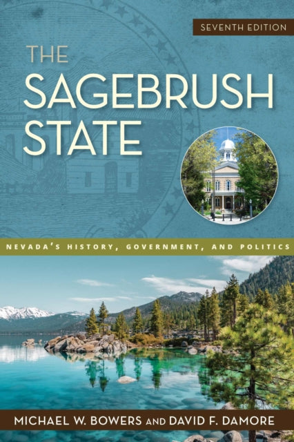 The Sagebrush State: Nevada's History, Government, and Politics