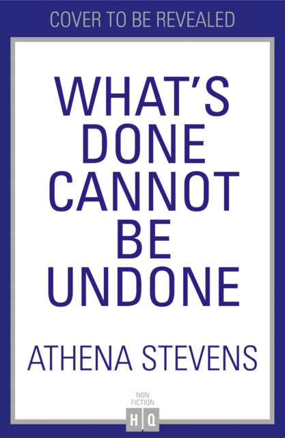 What’s Done Cannot Be Undone: A Memoir of a Life off Balance