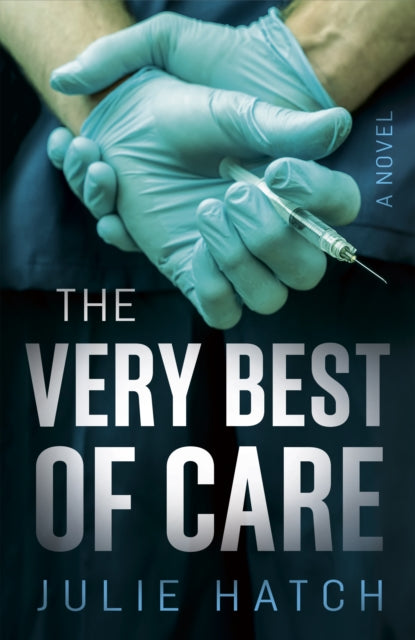 The Very Best of Care: A Novel