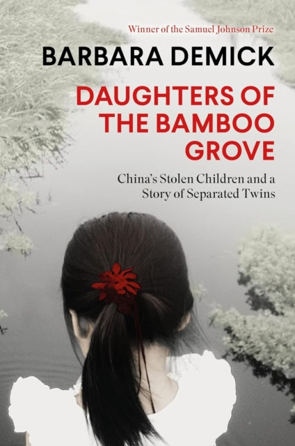 Daughters of the Bamboo Grove: China's Stolen Children and a Story of Separated Twins