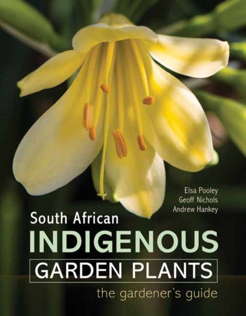 South African Indigenous Garden Plants – The gardener’s guide