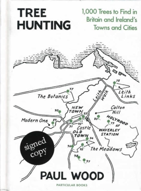 Tree Hunting: 1,000 Trees to Find in Britain and Ireland's Towns and Cities (Signed Edition)
