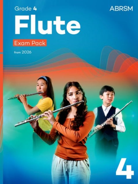 Flute Exam Pack from 2026, ABRSM Grade 4: Selected from the syllabus from 2026. Flute Part, Piano Accompaniment, Scales & Sight-Reading